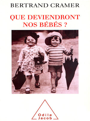 cover image of Que deviendront nos bébés ?
